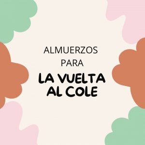 Ideas de almuerzos saludables para el cole