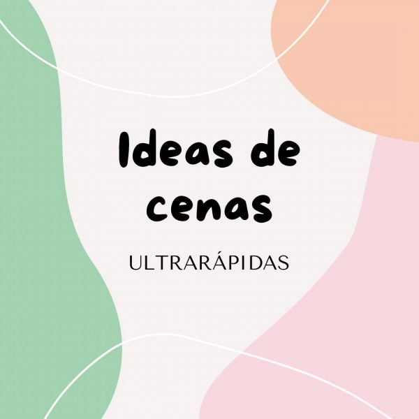 Ideas de cenas ultrarrápidas